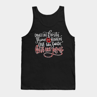 Xmas Dance Like Frosty Shine Like Rudolph Love Like Jesus T-Shirt Tank Top